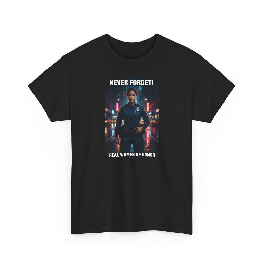 Never Forget Police T-Shirt | Real Women Of Honor | Female Police Officer Tribute Tee | Law Enforcement Gift | Hero Shirt