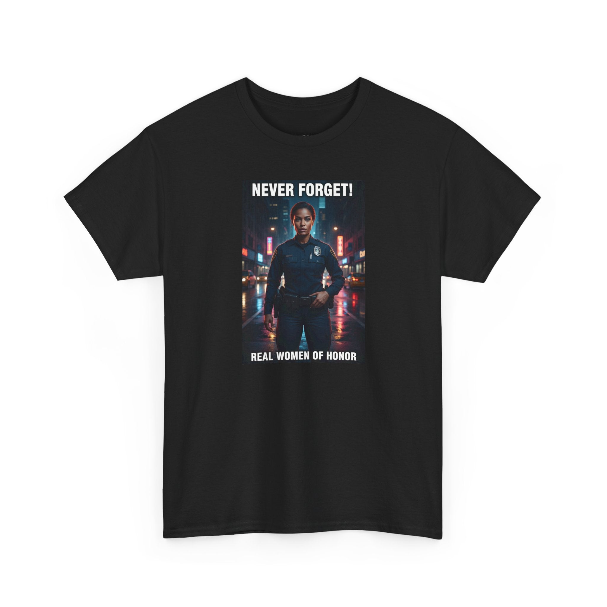 Never Forget Police T-Shirt | Real Women Of Honor | Female Police Officer Tribute Tee | Law Enforcement Gift | Hero Shirt