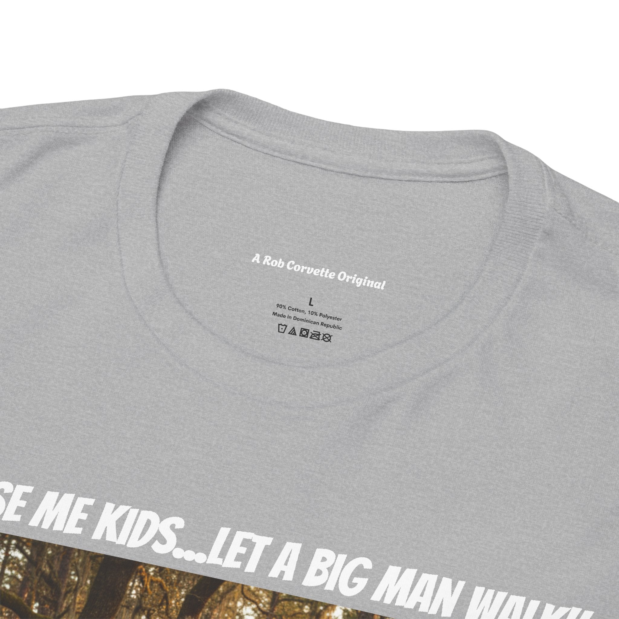 Excuse Me Kids Let A Big Man Walk Shirt - Funny Farmer Homestead Humor Tee - Happy Farm Collection - Backyard Farmer Gift For Him