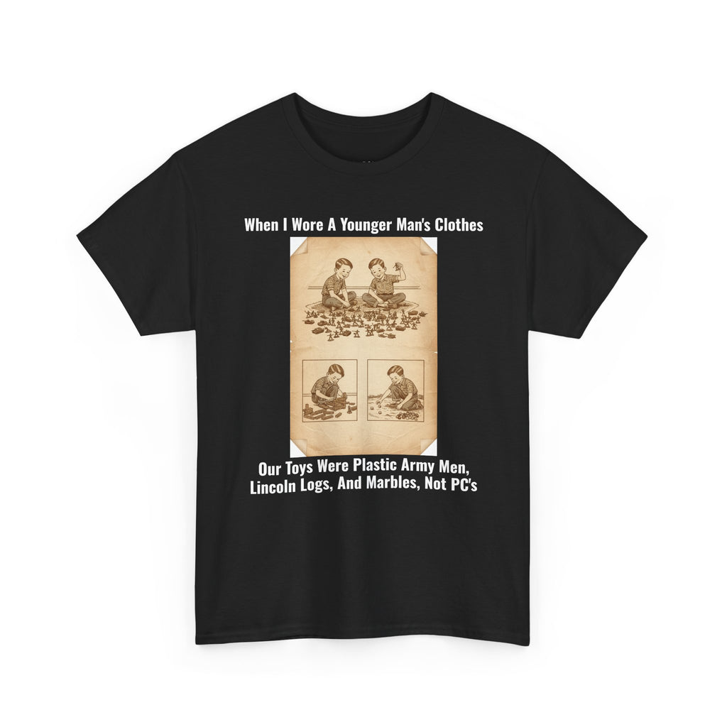 When I Wore A Younger Man's Clothes - Our Toys Were Plastic Army Men, Lincoln Logs, And Marbles, Not PC's | Nostalgic Dad Gift