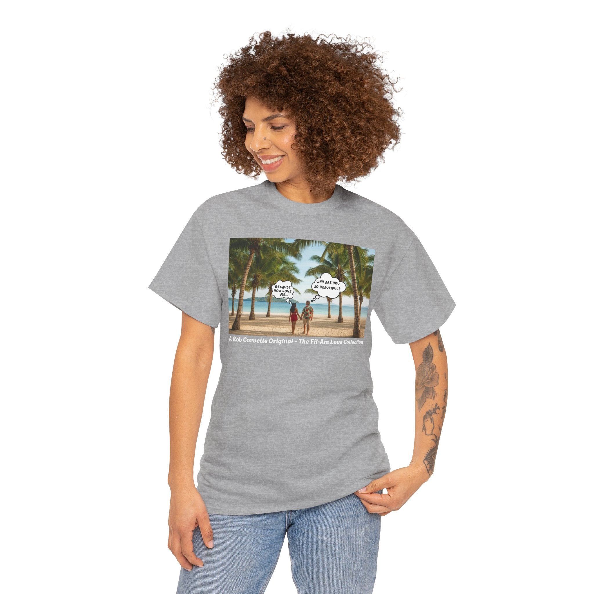 Why Are You So Beautiful? Because You Love Me... | Fil-Am Couple Beach T-Shirt | Filipino American Love | Romantic Gift Shirt