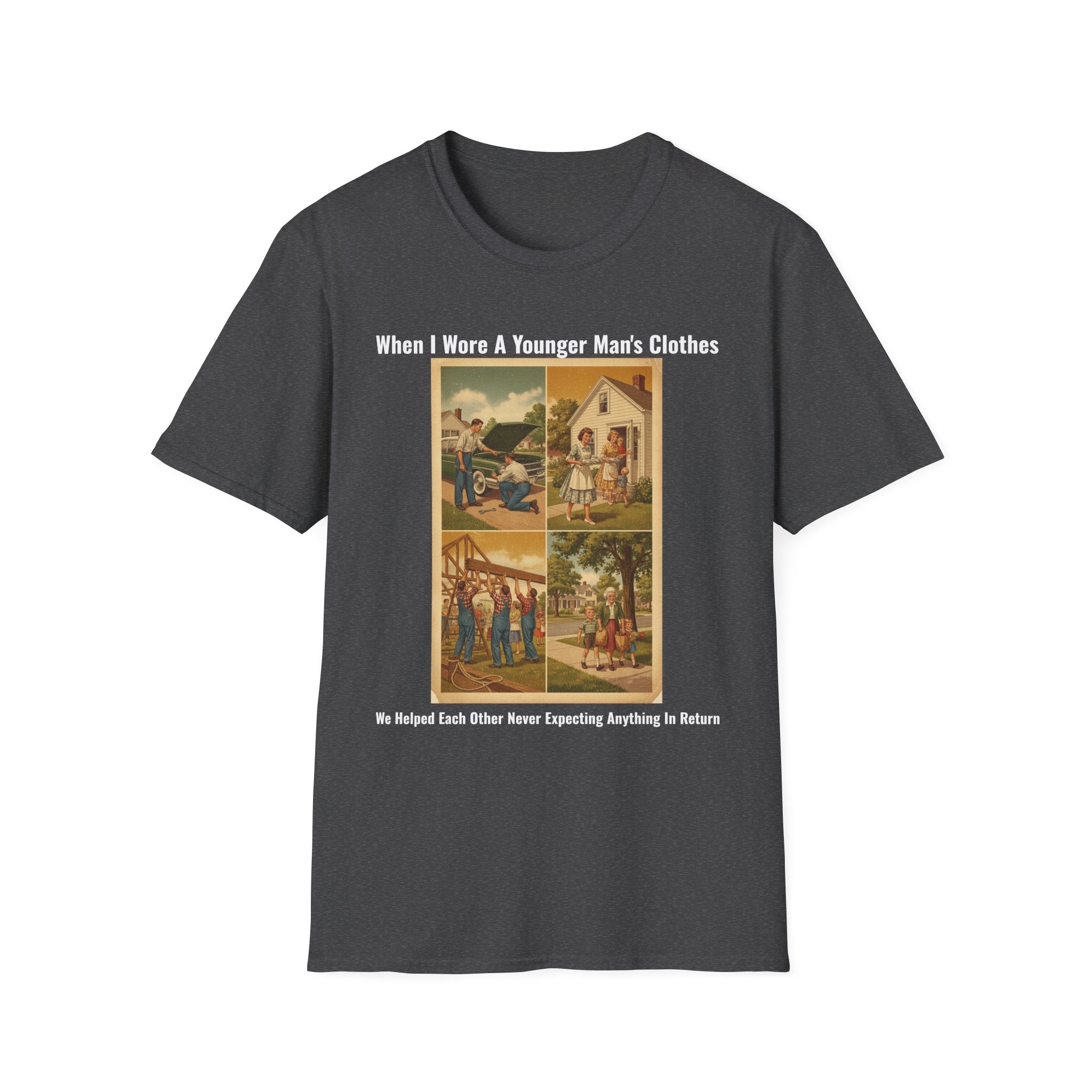 When I Wore a Younger Man's Clothes - We Helped Each Other Never Expecting Anything In Return
