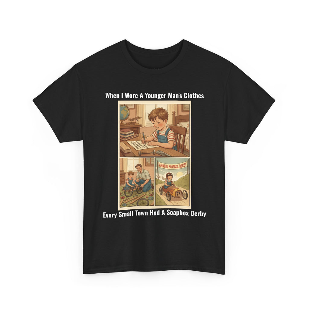 Every Small Town Had A Soapbox Derby - Nostalgia Tee - Gift for Dad - Father's Day