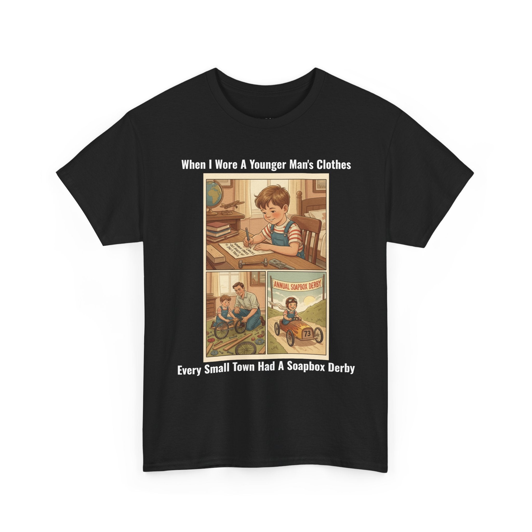 Every Small Town Had A Soapbox Derby - Nostalgia Tee - Gift for Dad - Father's Day