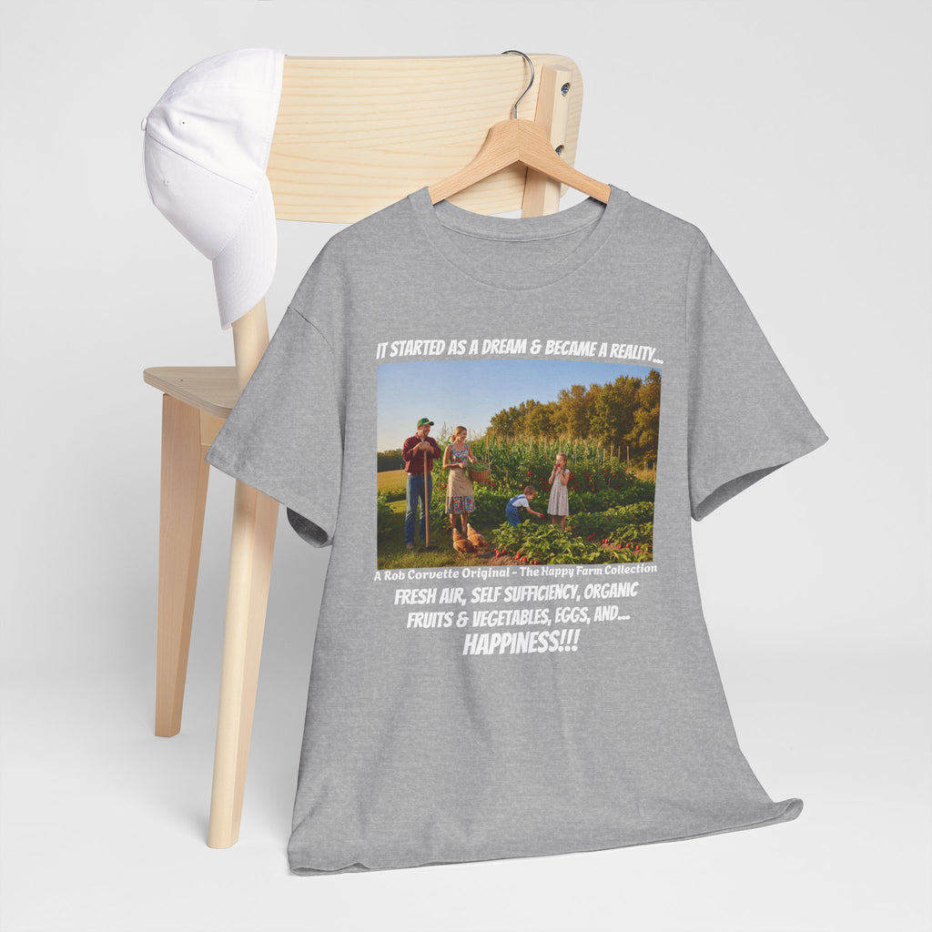 It Started As A Dream And Became A Reality Shirt - Fresh Air Self Sufficiency Happiness Tee - Happy Farm Collection - Homestead Family Gift