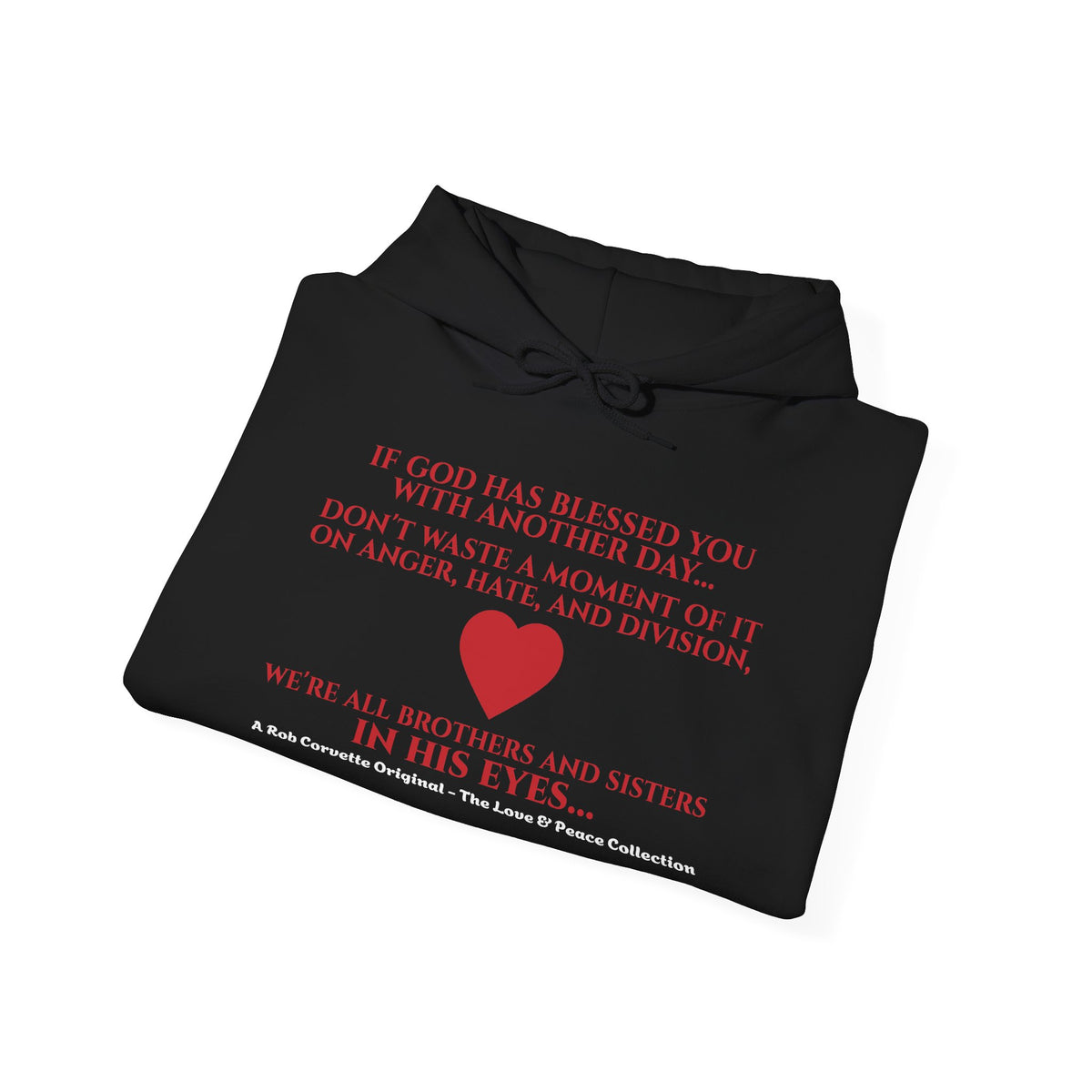 If God Has Blessed You With Another Day Hoodie - We're All Brothers and Sisters In His Eyes - Love & Peace Collection - Christian Inspirational Gift