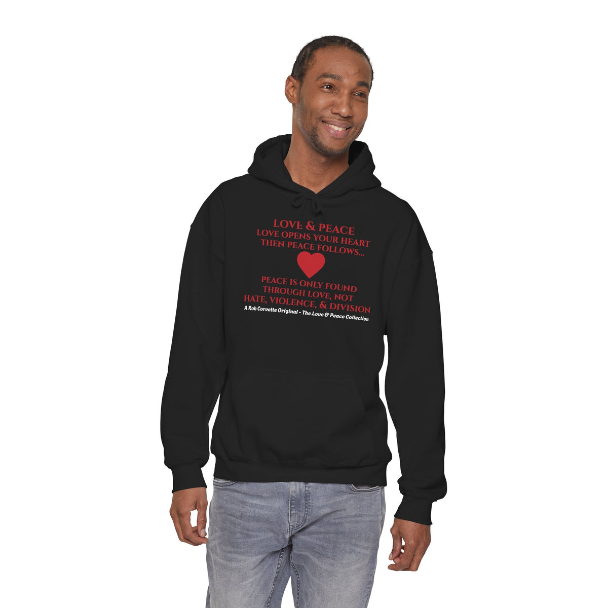 Love & Peace Hoodie - Love Opens Your Heart Then Peace Follows - Peace Is Only Found Through Love Not Hate Violence & Division - Unisex Pullover Hoodie