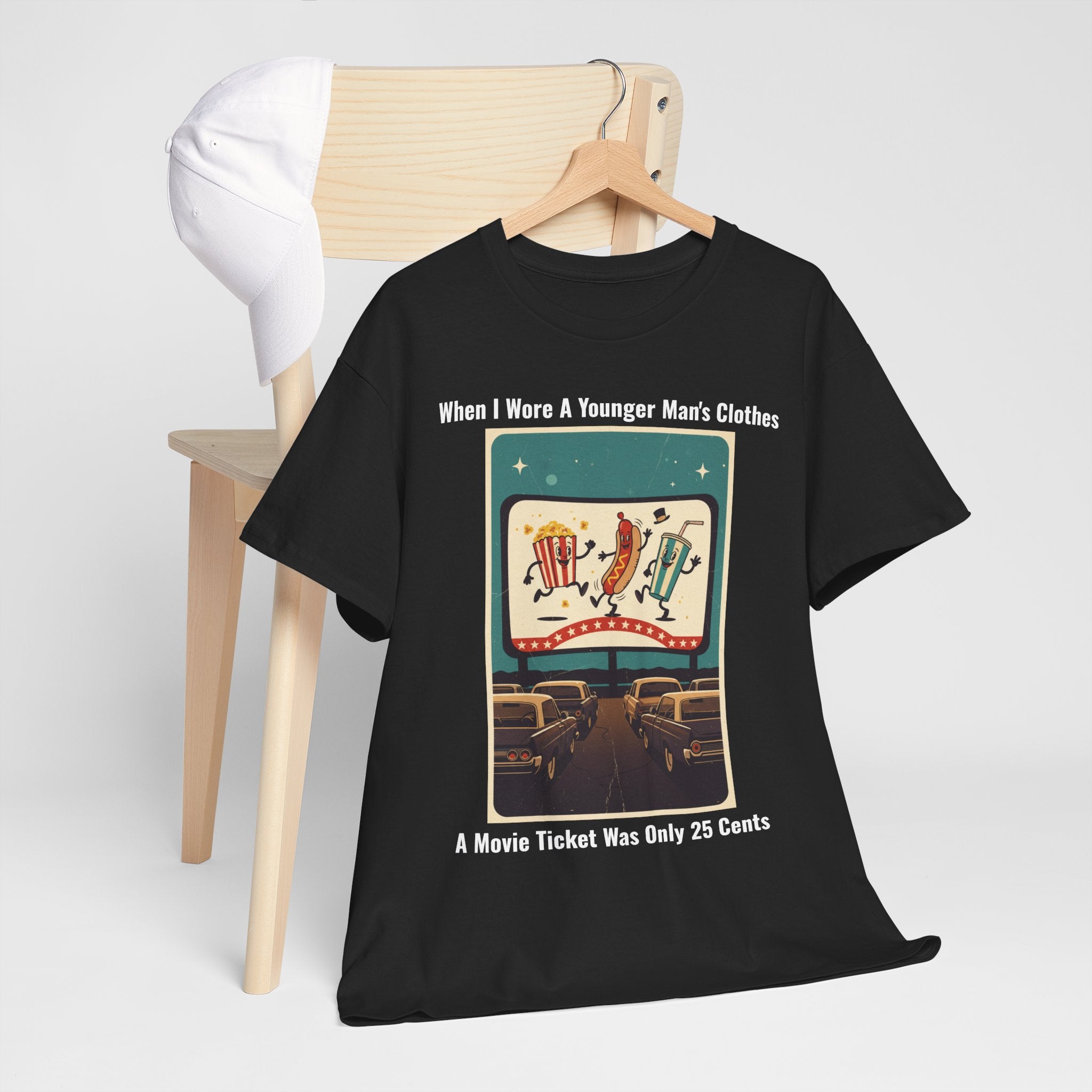 When I Wore A Younger Man's Clothes - A Movie Ticket Was Only 25 Cents - Vintage Nostalgia Tee - Gift for Dad - Father's Day
