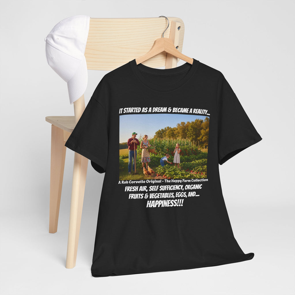 It Started As A Dream And Became A Reality Shirt - Fresh Air Self Sufficiency Happiness Tee - Happy Farm Collection - Homestead Family Gift