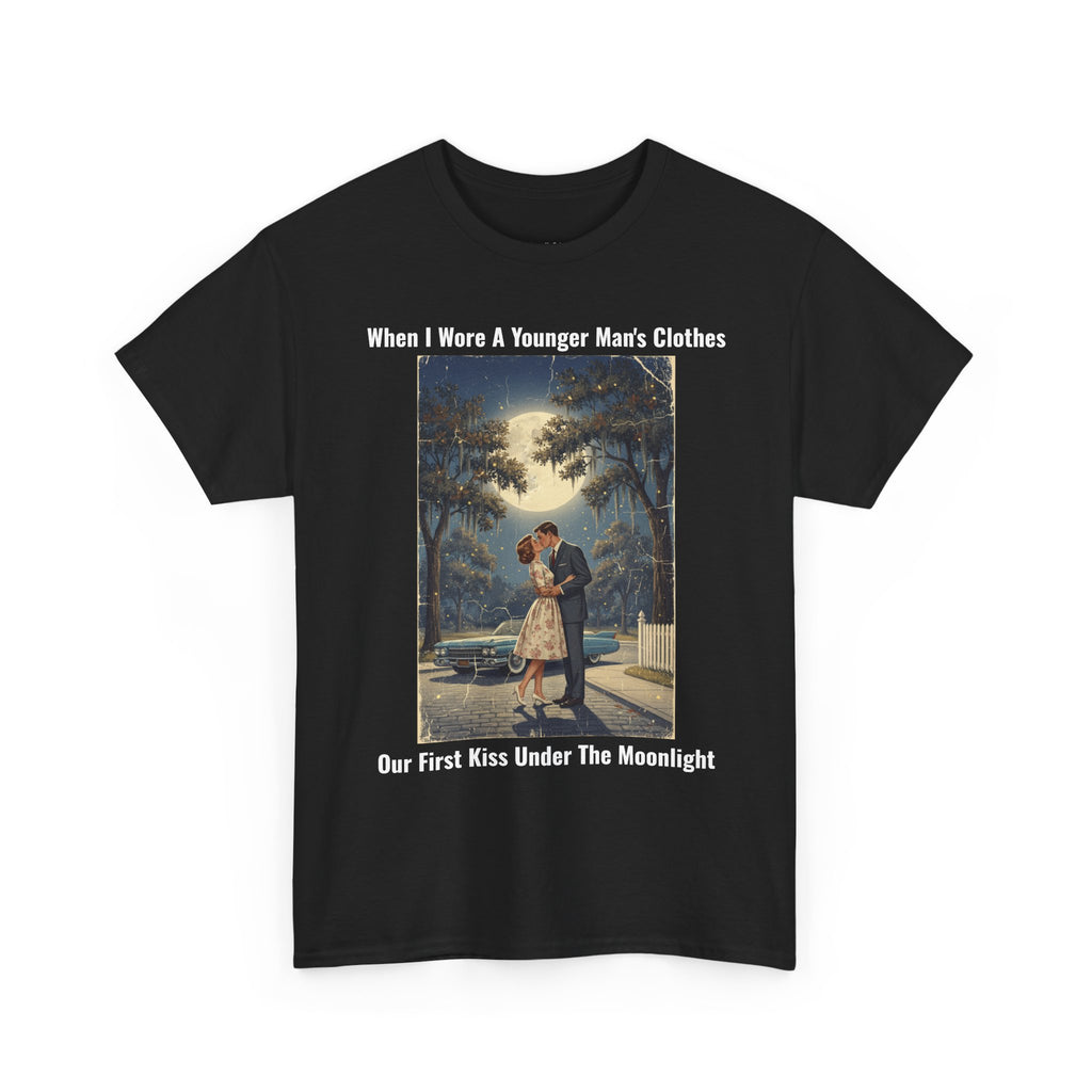 When I Wore A Younger Man's Clothes - Our First Kiss Under The Moonlight - Vintage Nostalgia Tee - Gift for Dad - Father's Day