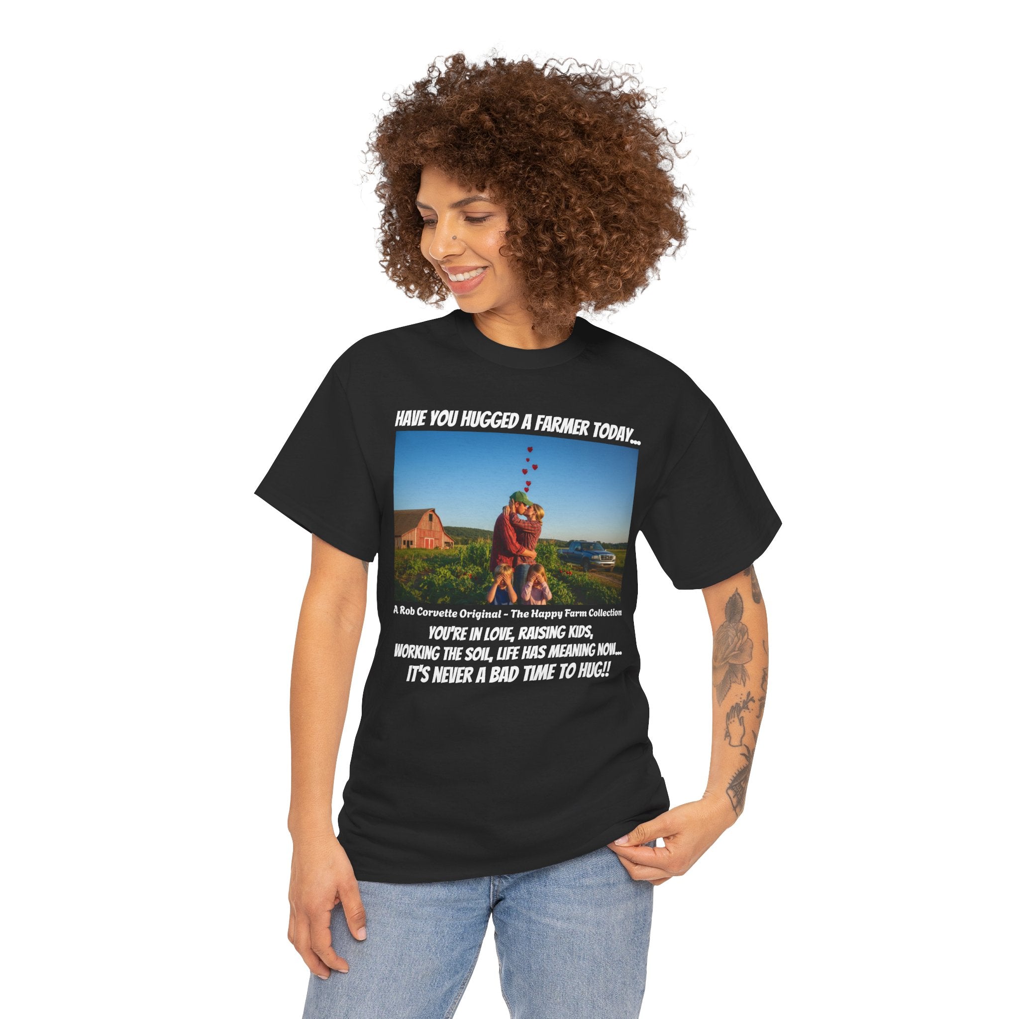 Have You Hugged A Farmer Today Shirt - You're In Love Raising Kids Working The Soil Life Has Meaning - It's Never A Bad Time To Hug - Happy Farm Collection Tee