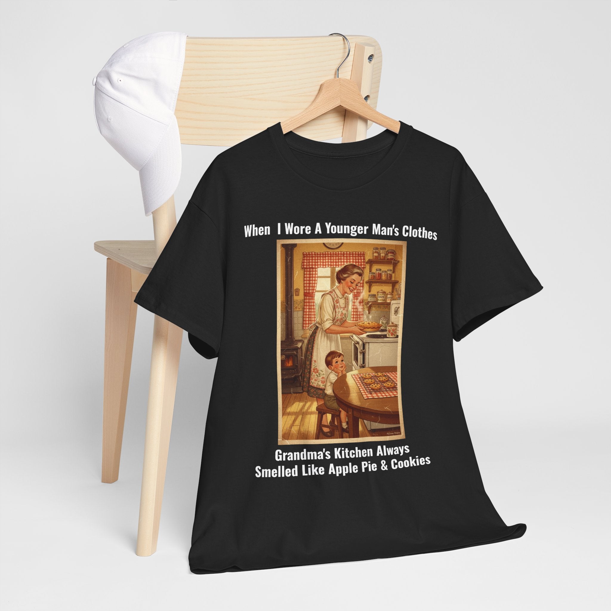 When I Wore A Younger Man's Clothes - Grandma's Kitchen Always Smelled Like Apple Pie And Cookies - Vintage Nostalgia Tee - Gift for Dad - Father's Day