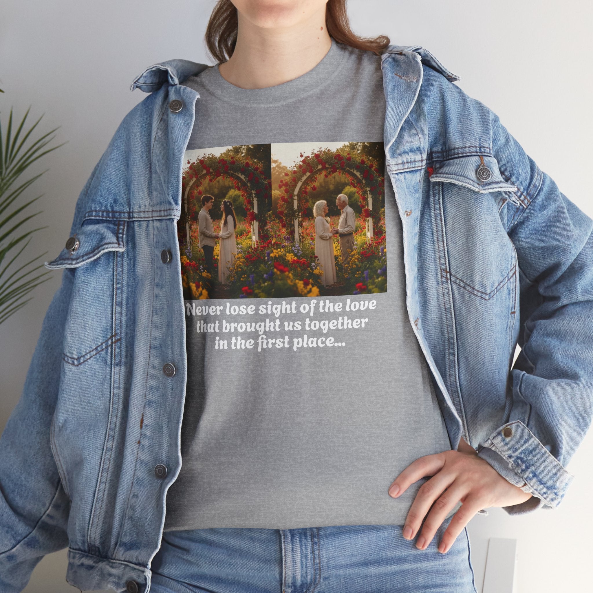Love Quote Shirt, Anniversary Gift, Romantic Rose Garden Tee, Couples Gift, Valentine's Day, Wedding, Never Loose Sight Of The Love