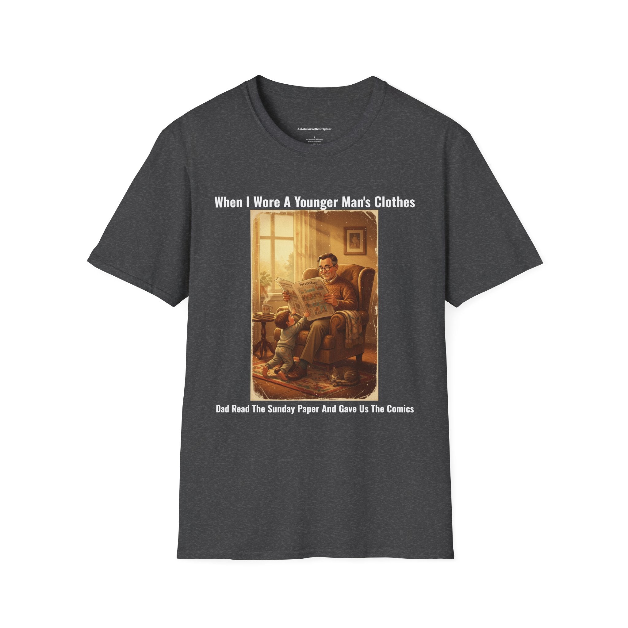 When I Wore A Younger Man's Clothes - Dad Read The Sunday Paper And Gave Us The Comics - Vintage Nostalgia Tee - Gift for Him - Father's Day