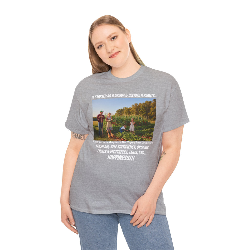 It Started As A Dream And Became A Reality Shirt - Fresh Air Self Sufficiency Happiness Tee - Happy Farm Collection - Homestead Family Gift