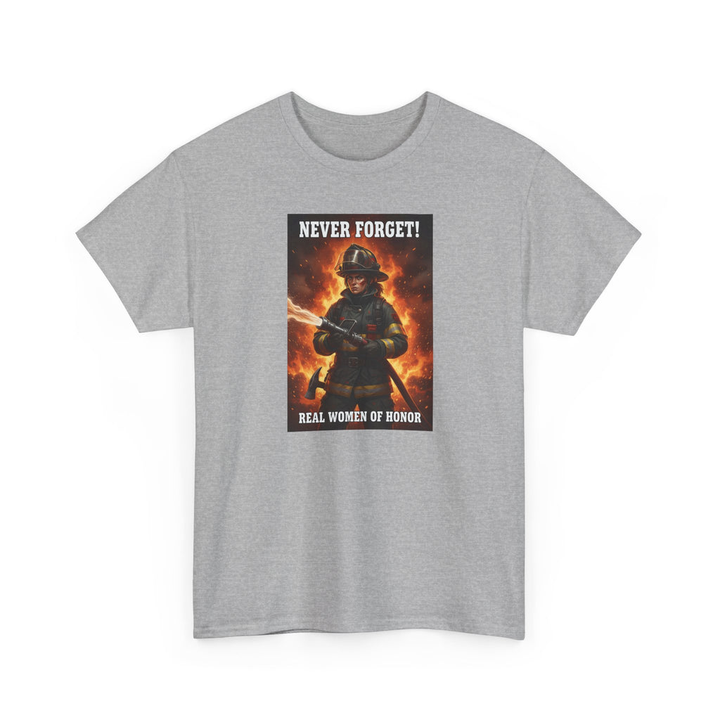 Never Forget Firefighter T-Shirt | Real Women Of Honor | Female Firefighter Tribute Tee | First Responder Gift | Hero Shirt