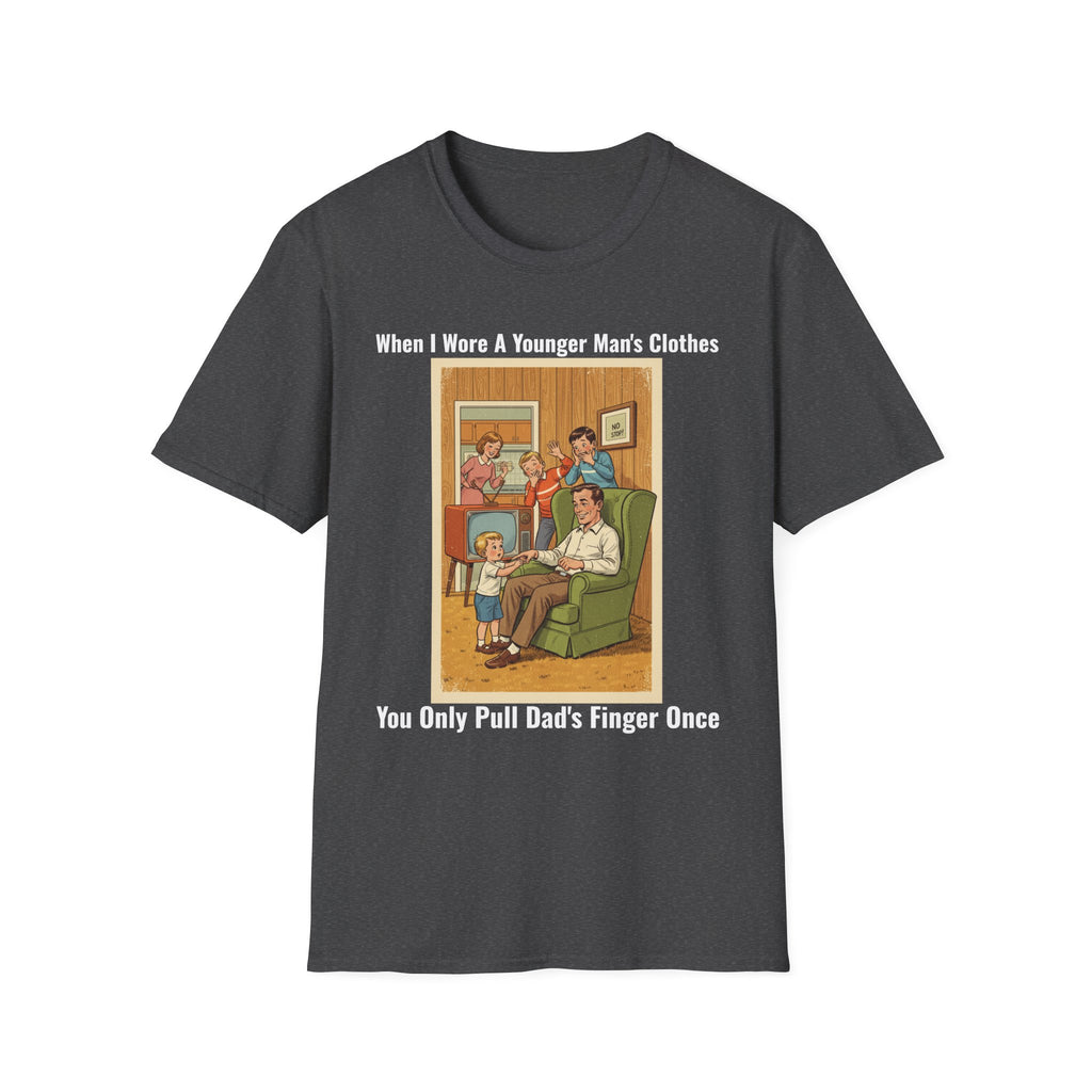 When I Wore A Younger Man's Clothes - You Only Pull Dad's Finger Once