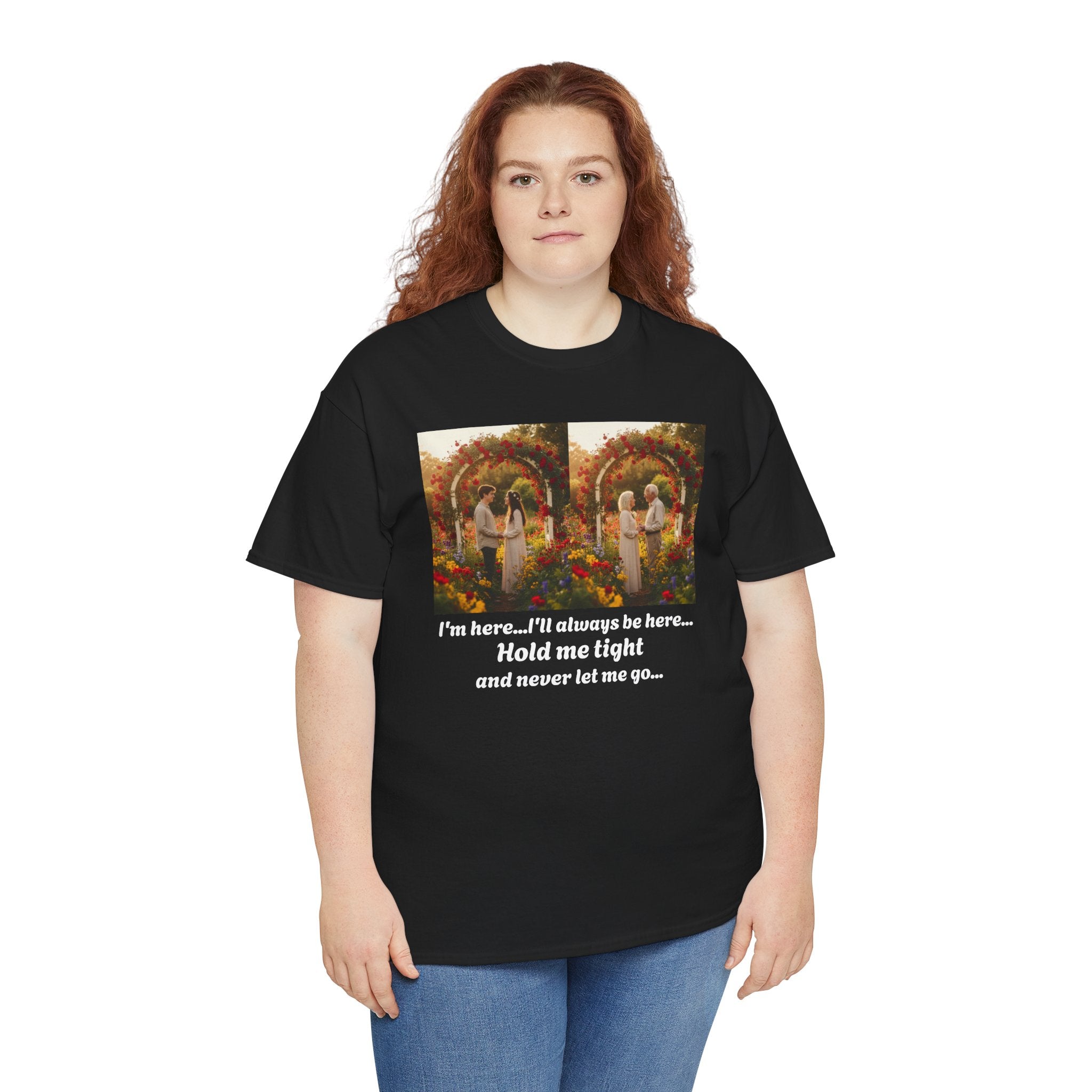 Love Quote Shirt, Romantic Gift, I'll Always Be Here Hold Me Tight, Anniversary, Couples Gift, Wedding, Valentine's Day, Forever Love