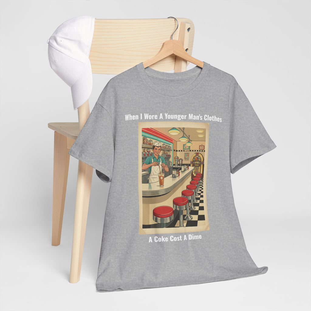 When I Wore A Younger Man's Clothes - A Coke Cost A Dime - Vintage Nostalgia Tee - Gift for Dad - Father's Day