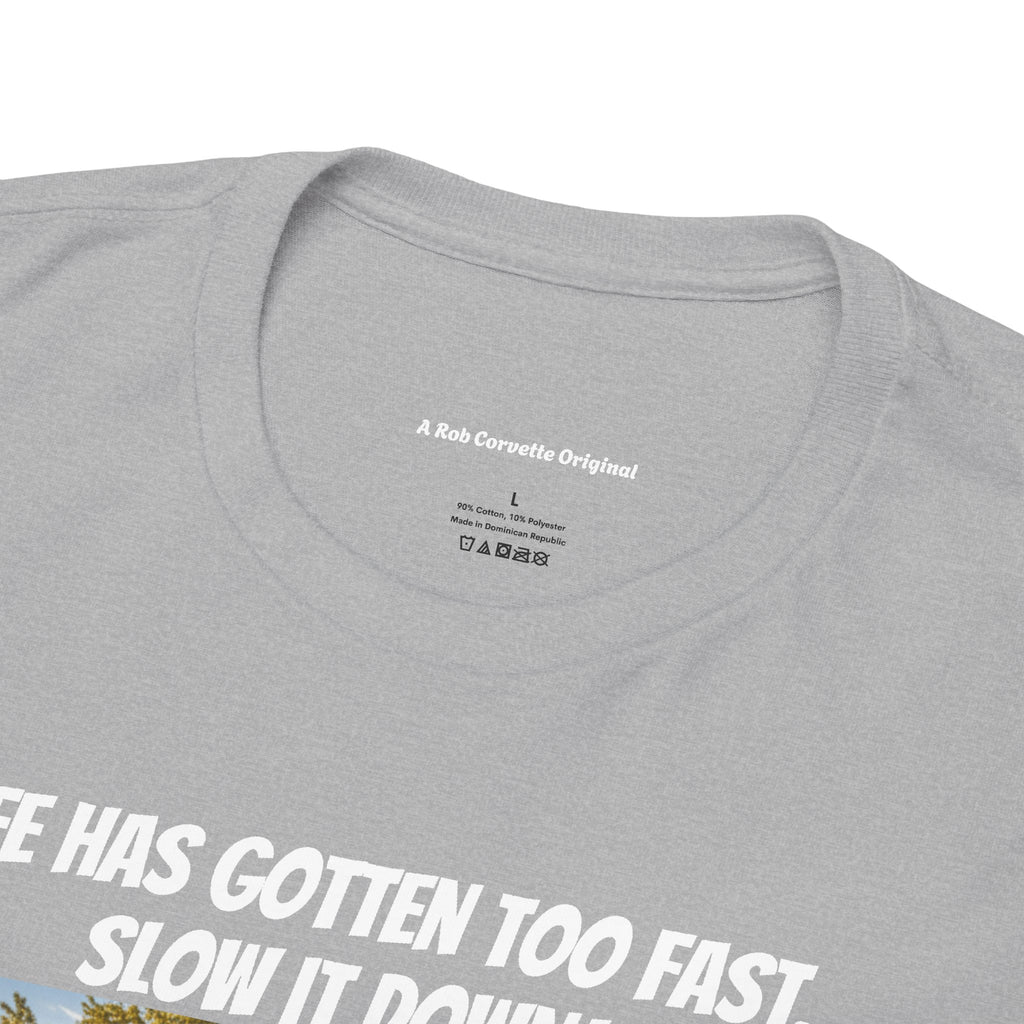 Life Has Gotten Too Fast Slow It Down Shirt - Start A Garden Raise Chickens Save The Earth For Our Kids - Happy Farm Collection Tee