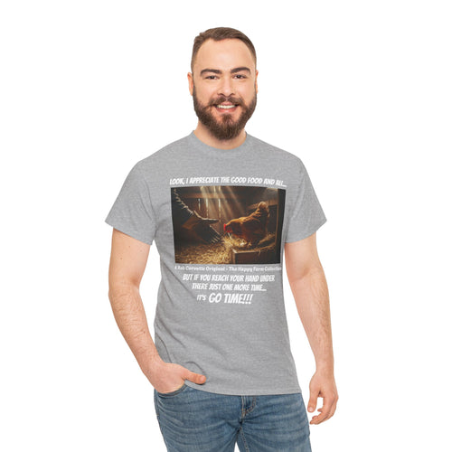 "But If You Reach Your Hand In There One More Time — It's GO TIME! — Funny Chicken Farmer Shirt — The Happy Farm Collection"