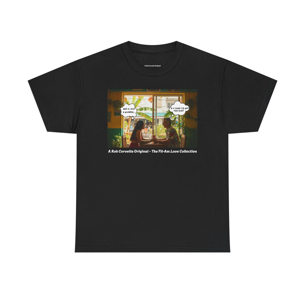 R U Sure I'm Not Too Old? Age Is Just A Number... | Fil-Am Couple Restaurant T-Shirt | Filipino American Love | Romantic Gift Shirt
