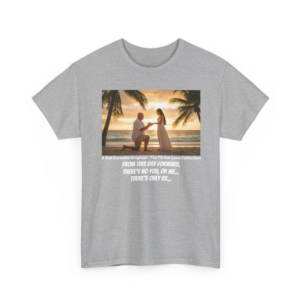 Philippines Beach Proposal Shirt - From This Day Forward There's No You Or Me There's Only Us - Romantic Fil-Am Couple Engagement Tee Gift