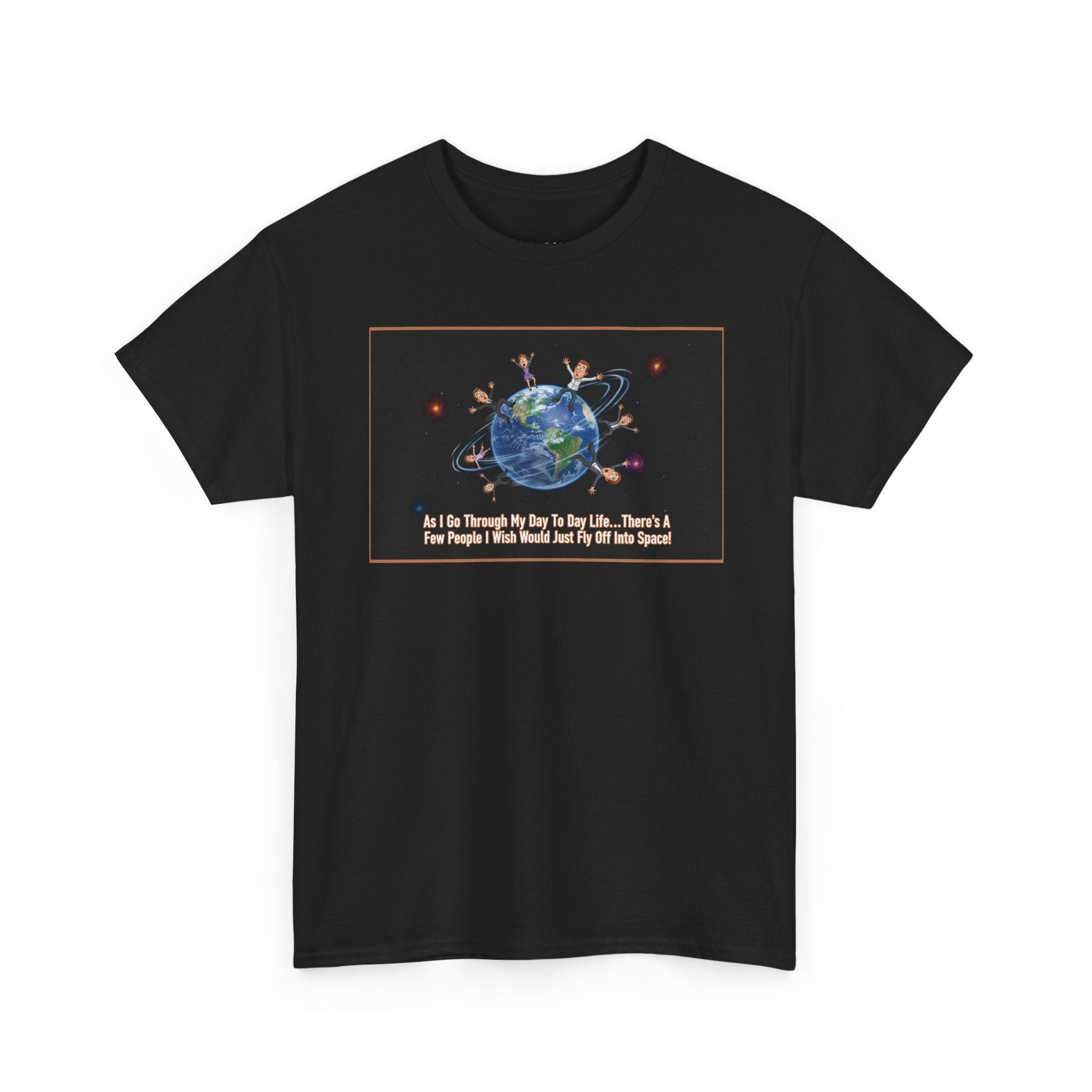 Fly Off Into Space Funny Sarcastic Shirt | I'm Just Saying Humor Tee | Passive Aggressive Gift | Funny Saying Shirt
