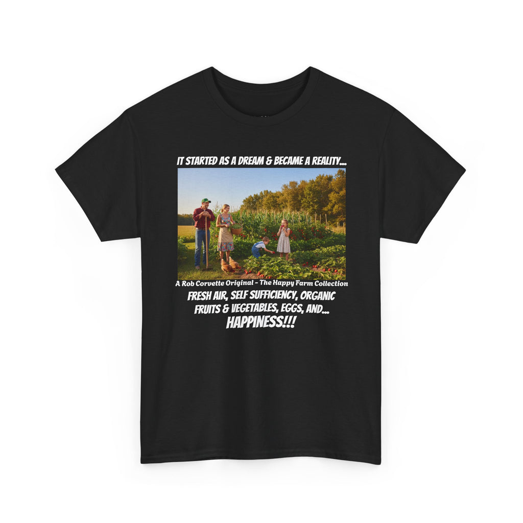 It Started As A Dream And Became A Reality Shirt - Fresh Air Self Sufficiency Happiness Tee - Happy Farm Collection - Homestead Family Gift