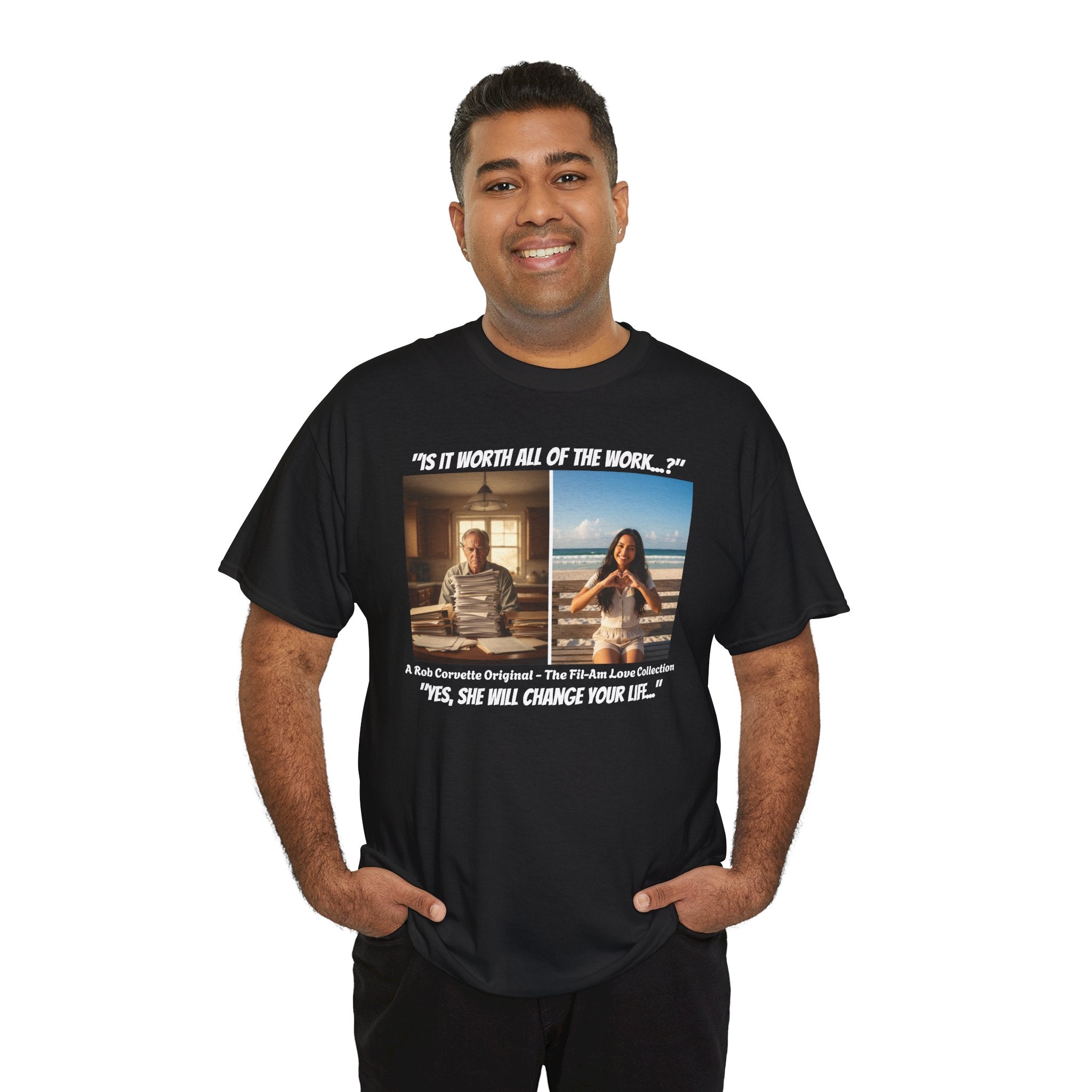 Fil-Am Immigration Shirt - Is It Worth All The Work - Yes She Will Change Your Life - Filipina Visa Tee - Fil-Am Love Collection