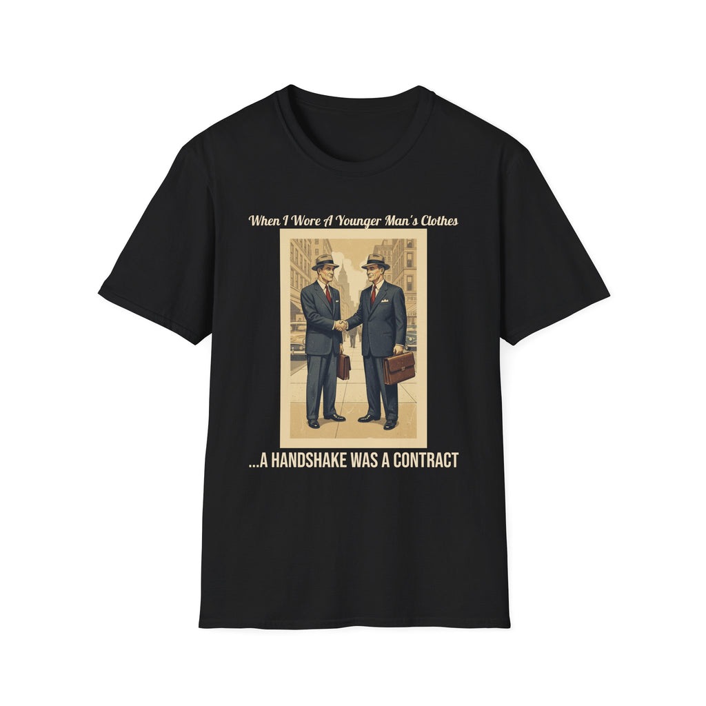 When I Wore A Younger Man’s Clothes, A Handshake Was A Contract | Vintage Nostalgia Tee