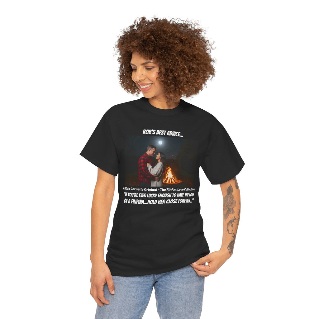 Rob's Best Advice Shirt - Hold Your Filipina Close Forever - Fil-Am Couple Tee - Filipina Wife Gift - Fil-Am Love Collection