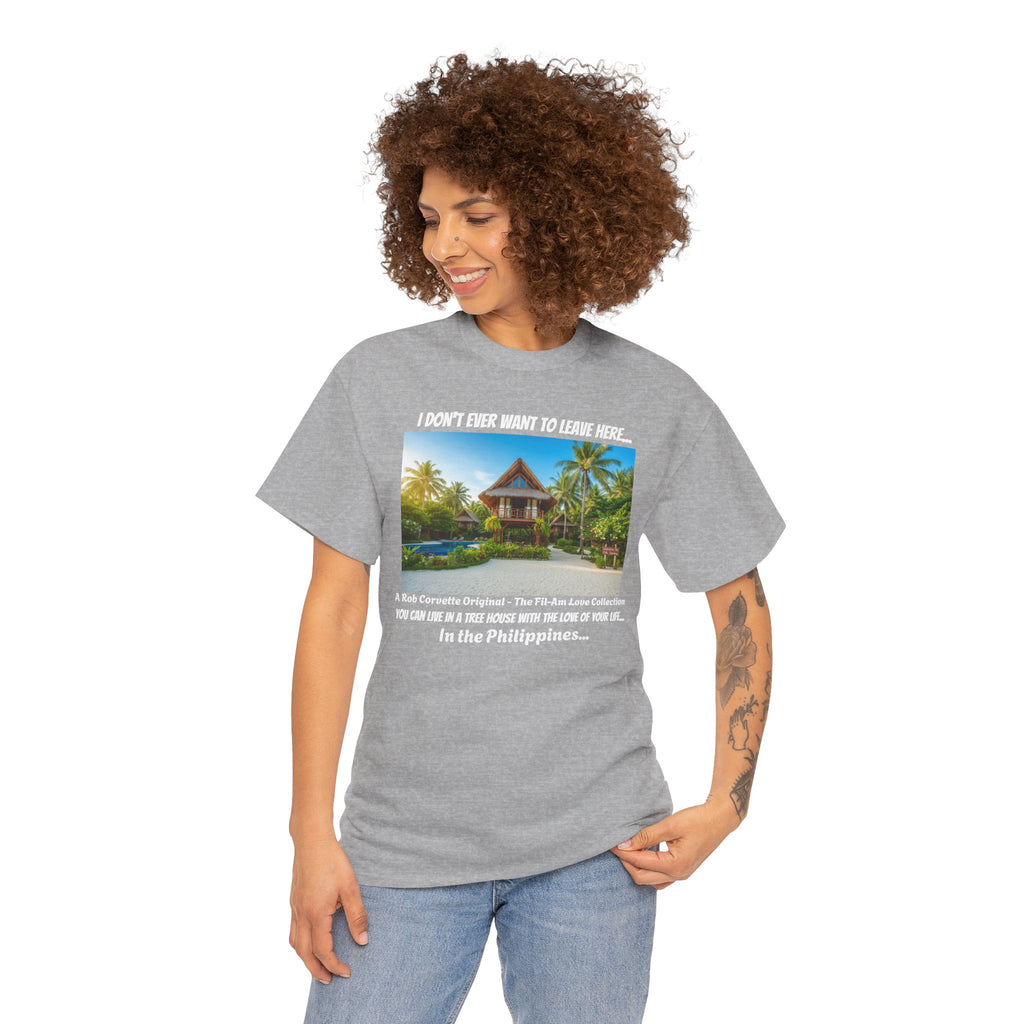 Club Serena Philippines Treehouse Resort Shirt - I Don't Ever Want To Leave Here - Funny Fil-Am Couple Filipino Travel Tee Gift For Him