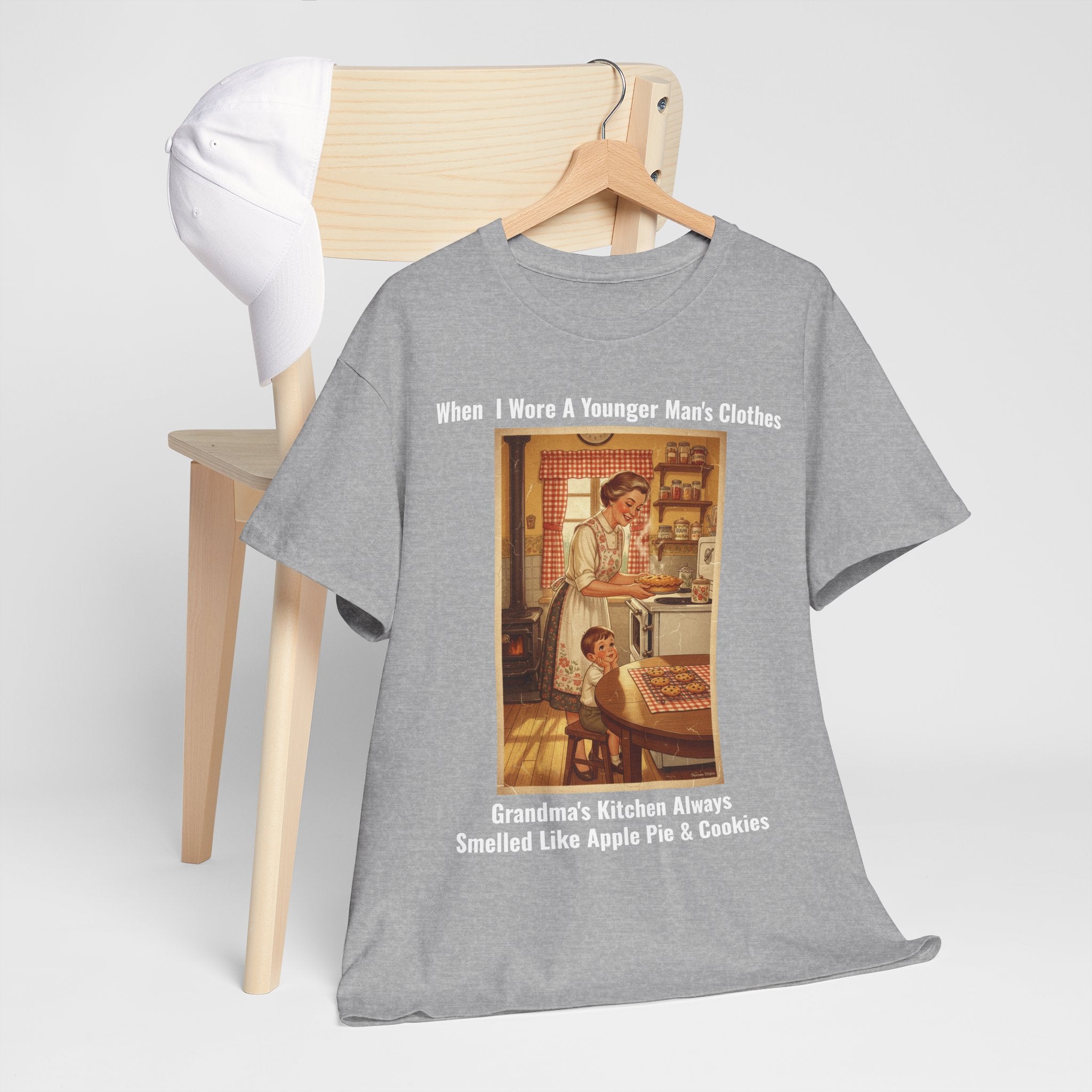 When I Wore A Younger Man's Clothes - Grandma's Kitchen Always Smelled Like Apple Pie And Cookies - Vintage Nostalgia Tee - Gift for Dad - Father's Day
