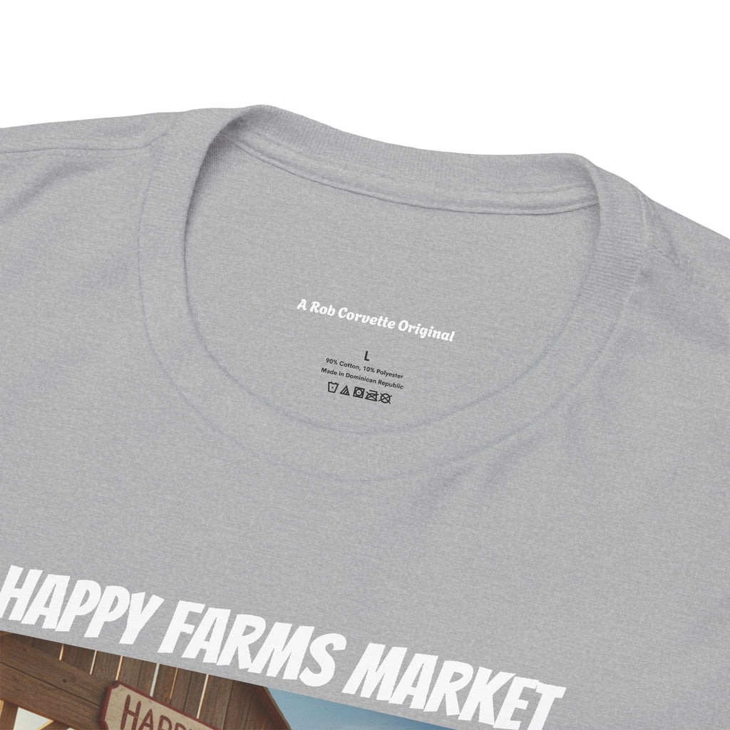 Happy Farms Market Shirt - Providing Healthy Organic Foods To Your Community - Life Like It Used To Be - Happy Farm Collection Homestead Tee