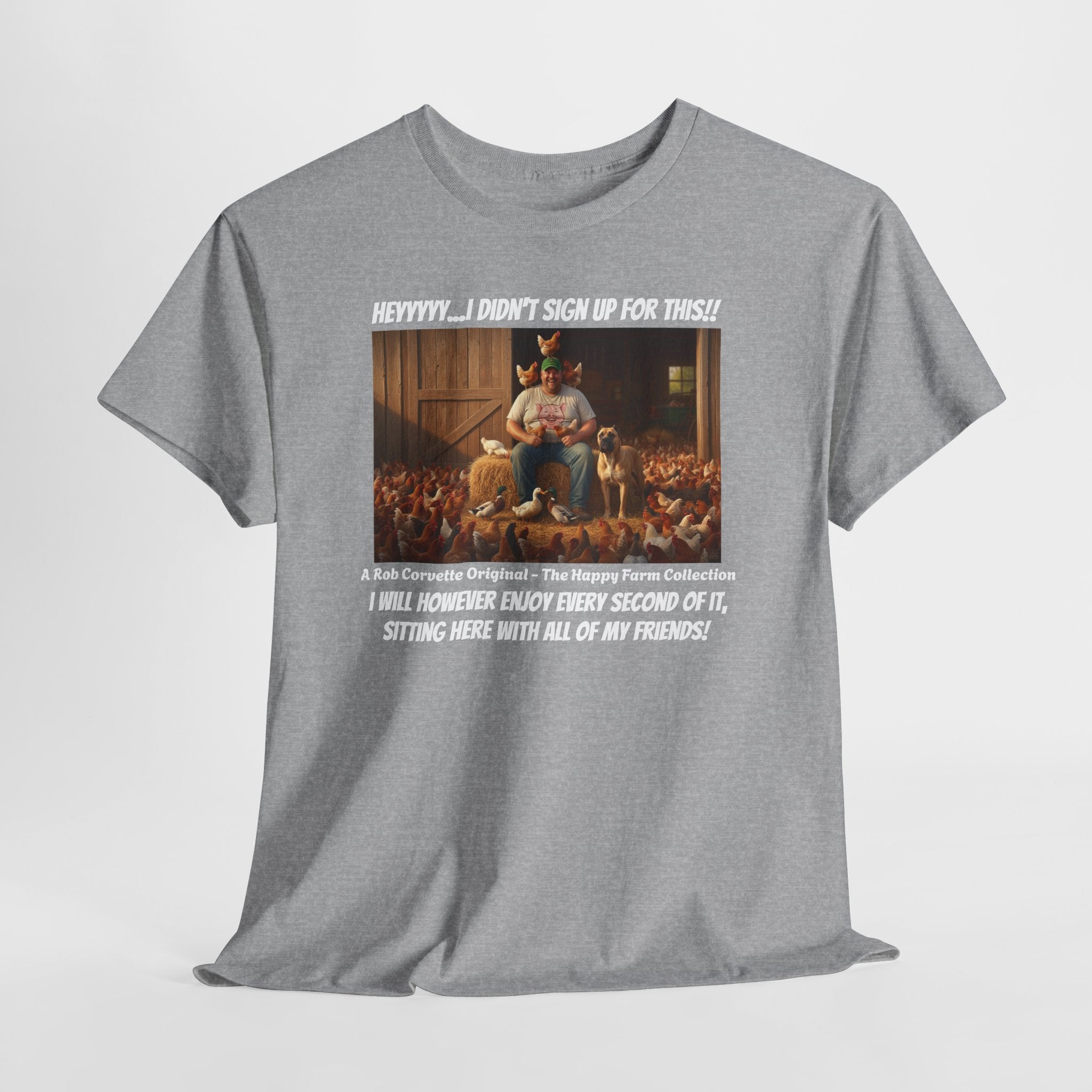 I Didn't Sign Up For This Shirt - Funny Farmer Animal Lover Homestead Humor Tee - Happy Farm Collection - Backyard Farmer Gift For Him