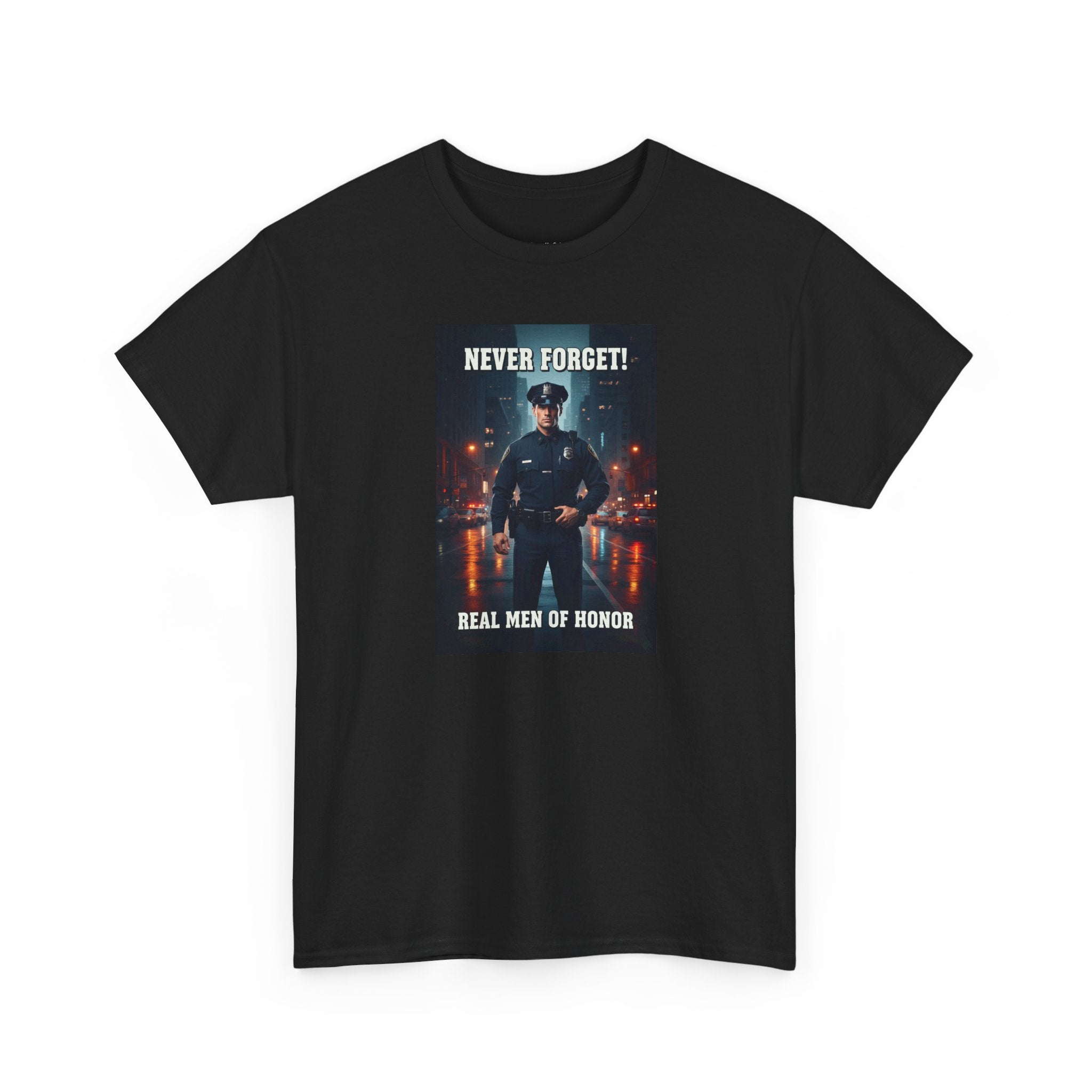 Never Forget Police T-Shirt | Real Men Of Honor | Police Officer Tribute Tee | Law Enforcement Gift | Hero Shirt